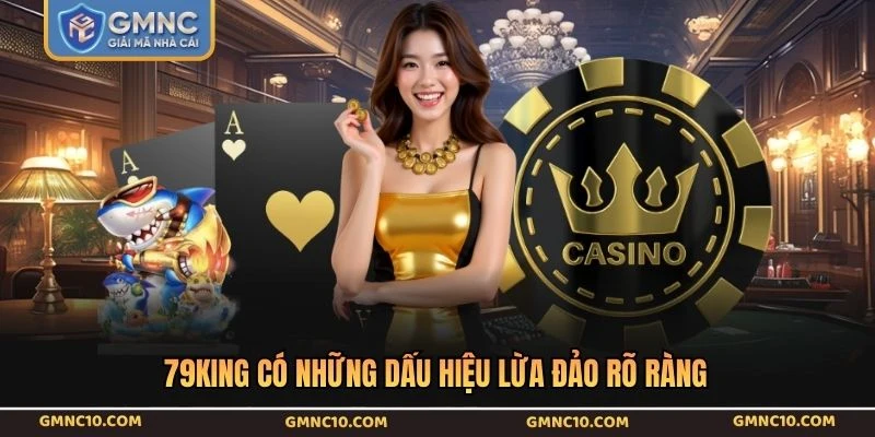 79KING có những dấu hiệu lừa đảo rõ ràng