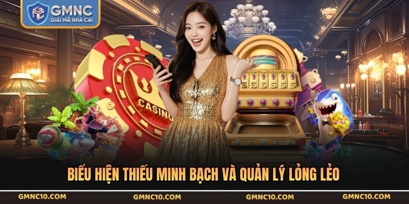 Biểu hiện thiếu minh bạch và quản lý lỏng lẻo