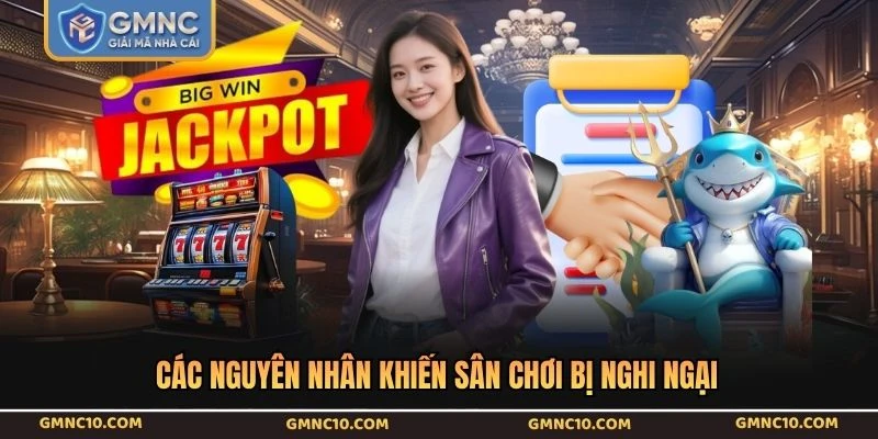 Các nguyên nhân khiến sân chơi bị nghi ngại