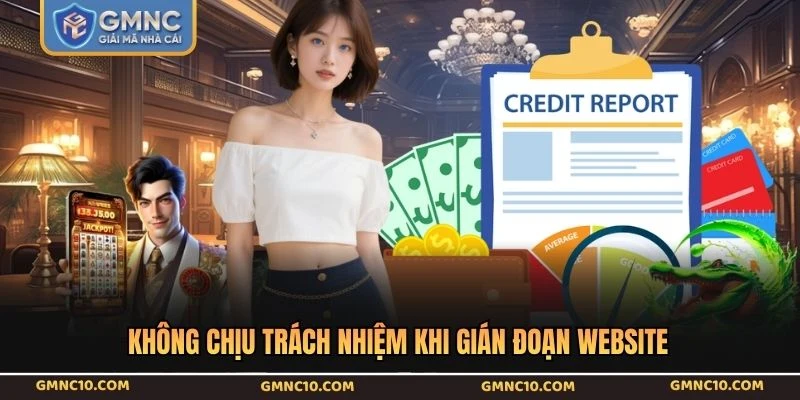 Không chịu trách nhiệm khi gián đoạn website