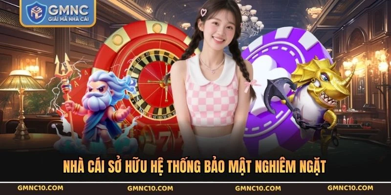 Nhà cái sở hữu hệ thống bảo mật nghiêm ngặt